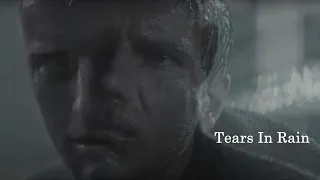 Tears In Rain | Blade Runner Edit