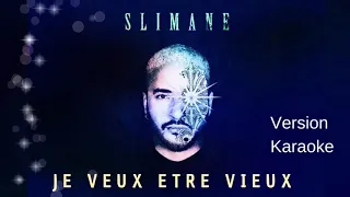 Slimane - « Je veux être vieux » - Version Karaoke