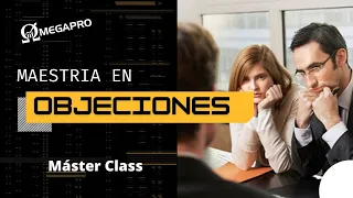 Mestria en Objeciones dentro del Networkmarketing // Master class Omegapro