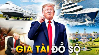 Khối Tài Sản Kếch Xù Của Tổng Thống Tỷ Phú Donald Trump | Giới Thượng Lưu