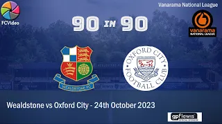 Wealdstone 3-1 Oxford City | 90in90 Highlights | 24th October 2023