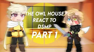 The Owl House reacts to DSMP / Part 1/2 | - original (?) - |