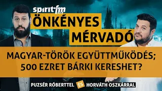 Magyar-török együttműködés; 500 ezret bárki megkereshet?; Tetoválások – Önkényes Mérvadó 2023#565