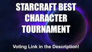 The StarCraft Best Character Tournament!