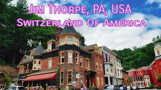 Beautiful Jim Thorpe PA, Switzerland of America