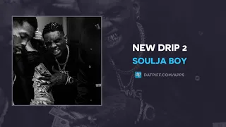 Soulja Boy "New Drip 2" (AUDIO)