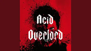 Acid Overlord