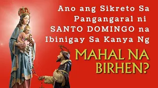 Ang Payo ng MAHAL NA BIRHEN Kay #SANTO DOMINGO Upang Maging Mas Mabisa Ang Kanyang Pangangaral.