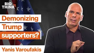 Why demonizing Trump supporters destroys democracy | Yanis Varoufakis | Big Think