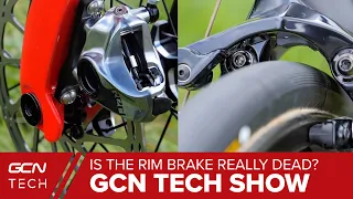 Is The Rim Brake Really Dead? | GCN Tech Show Ep. 114