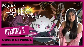 Kumo desu ga, Nani ka? Opening 2 - [Bursty Greedy Spider] Cover Español