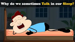 Why do we sometimes Talk in our Sleep? + more videos | #aumsum #kids #science #education #children