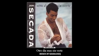 Jon Secada  - Otro día mas sin verte (Kimbassdj Dance Mix)