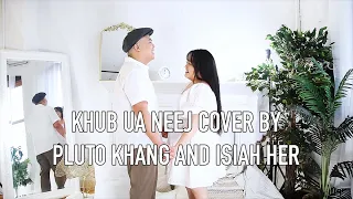 คู่ชีวิต (Khub Ua Neej) Cover by Pluto Khang & Isiah Her