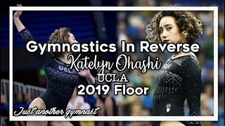 Gymnastics In Reverse: Katelyn Ohashi (2019 Floor)