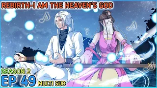 [ ENG DUB ] Rebirth I am the heaven god Season 2 Ep 49 Multi Sub 1080p HD