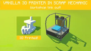 Scrap Mechanic 3D Printer V7