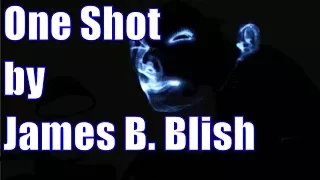 Audiobook science fiction short. One Shot by James B. Blish