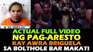 ACTUAL VIDEO NG PAG-ARESTO KAY AWRA BRIGUELA NAGWALA! Hinuli ng mga Pulis sa Bolthole Bar Makati