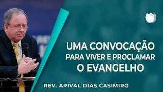 VIVA O EVANGELHO DE CRISTO! | Rev. Arival Dias Casimiro | IPP