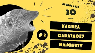 Brudne lata 30. | #2 Gadająca mangusta