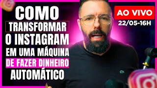 🔴 Ao Vivo - Como Transformar o Instagram em uma Máquina de Fazer Dinheiro Automático