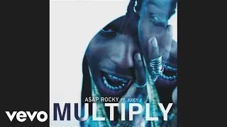 A$AP Rocky - Multiply (Official Audio) ft. Juicy J