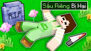 AI LÀ KẺ ĐÃ HẠI SẦU RIÊNG TRONG MINECRAFT*SẦU RIÊNG THỬ THÁCH GIẢ CHẾT THỬ LÒNG TROLL SINH TỐ TEAM