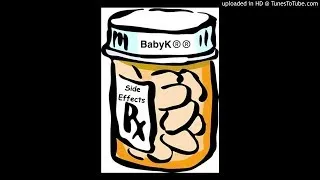 Baby K - Side Effects