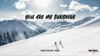 You Are My Sunshine-Slow Remix