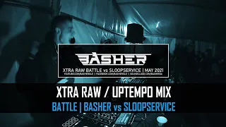 Basher vs Sloopservice - Xtra Raw Hardstyle & Uptempo Battle Mix | May 2021