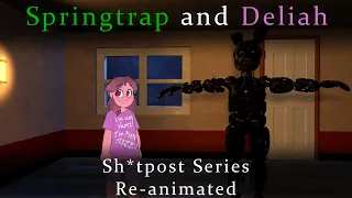 Springtrap and Deliah Sh*tpost Series | Re-animated [Episodes 1 and 2]