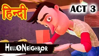 Hello Neighbor - ACT 3 | Horror