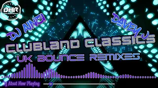 Clubland Classics UK Bounce Remixes - Dj Ainzi & Davey J - DHR