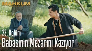 Babasının mezarını kazıyor - Mahkum 23  Bölüm