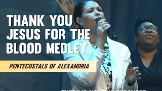 Pentecostals Of Alexandria - Thank You Jesus For The Blood Medley