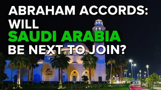 Will Saudi Arabia Join the Abraham Accords Next? | Jerusalem Dateline
