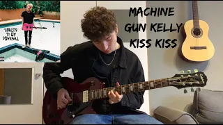 Kiss Kiss - Machine Gun Kelly (Guitar Cover With Tabs In Description)