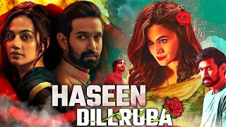 Haseen Dillruba Full Movie | Tapasee Pannu | Vikrant Massey | Harshvardhan Rane | HD Review & Facts
