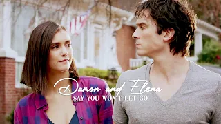 Damon and Elena | Say You Won't Let Go