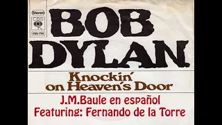 Knoockin' On Heaven's Door - Bob Dylan (J.M.Baule en español)