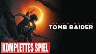 SHADOW OF THE TOMB RAIDER Gameplay German Part 1 FULL GAME Walkthrough Deutsch ohne Kommentar