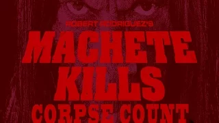 Machete Kills (2013) Carnage Count