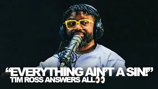 Tim Ross answers ALL your questions! 👀 | "EVERYTHING AIN'T A SIN!" | The Basement w-  Tim Ross