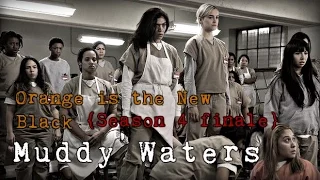 OitNB {Season 4 finale} Muddy Waters