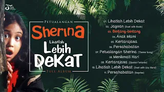 Full Album Sherina - PETUALANGAN SHERINA - LIHATLAH LEBIH DEKAT