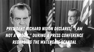President Richard Nixon declares I am not a crook, during a press conference regarding the Watergate