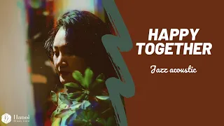 Happy Together | Quynh Pham | Dang Tuan Anh | Bossa Nova | Hanoi Blues Note