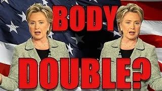 Has Hillary Clinton Been Replaced With A Body Double?