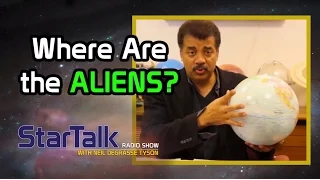 Neil deGrasse Tyson: Where Are the Aliens?